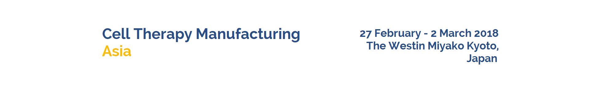 Cell Therapy Manufacturing Congress (Kyoto), Feb. 27 – Mar. 2, 2018