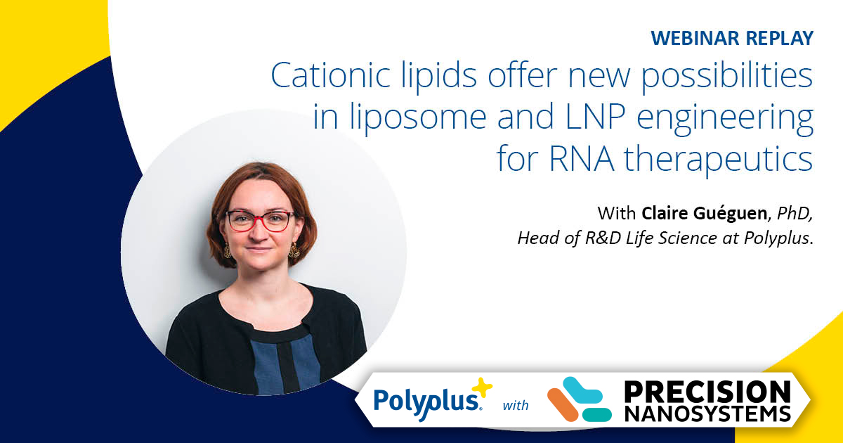 Webinar replay : Cationic lipids offer new possibilities in liposome and LNP engineering for RNA therapeutics